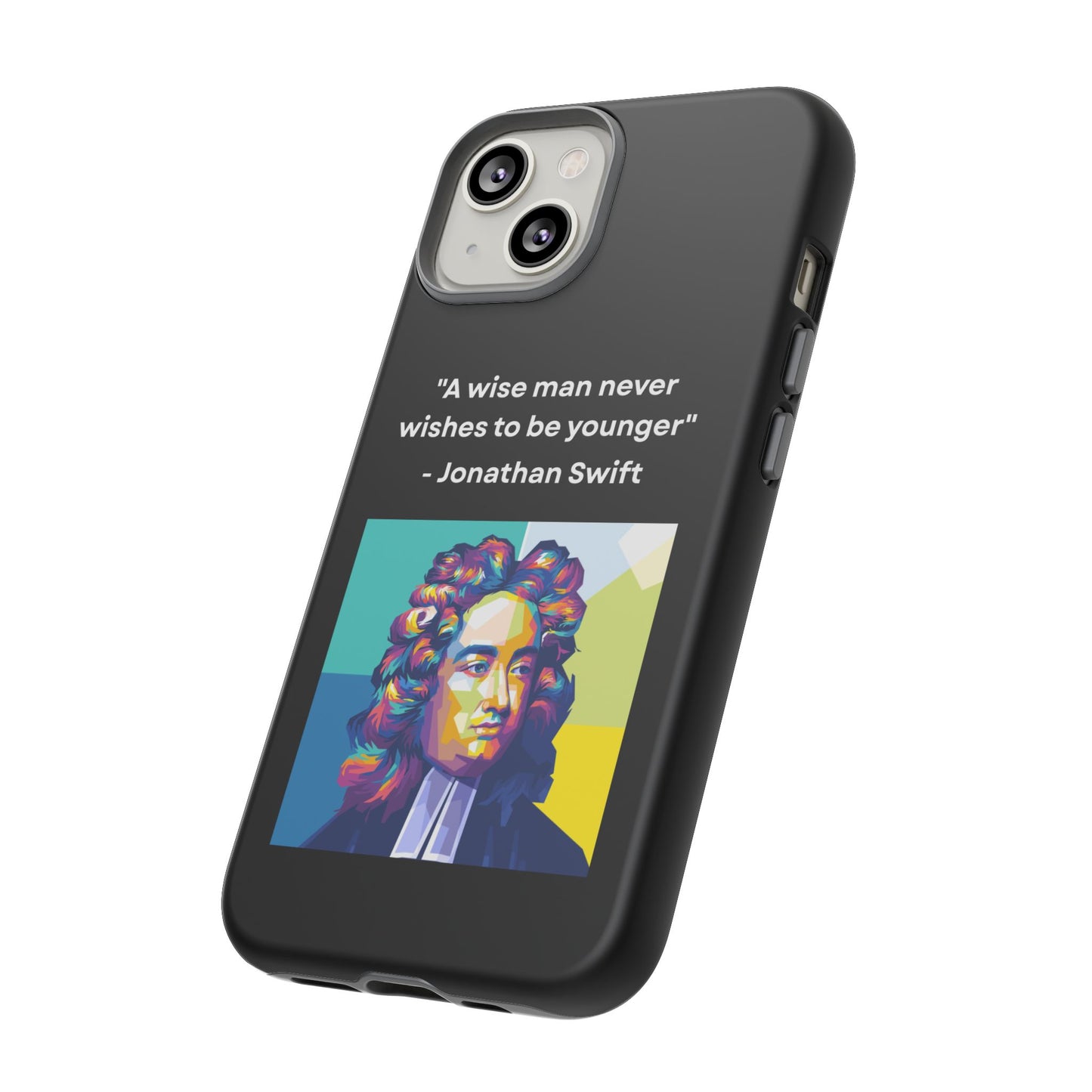 “Wisdom Over Youth” – Jonathan Swift Quote Tough Phone Case