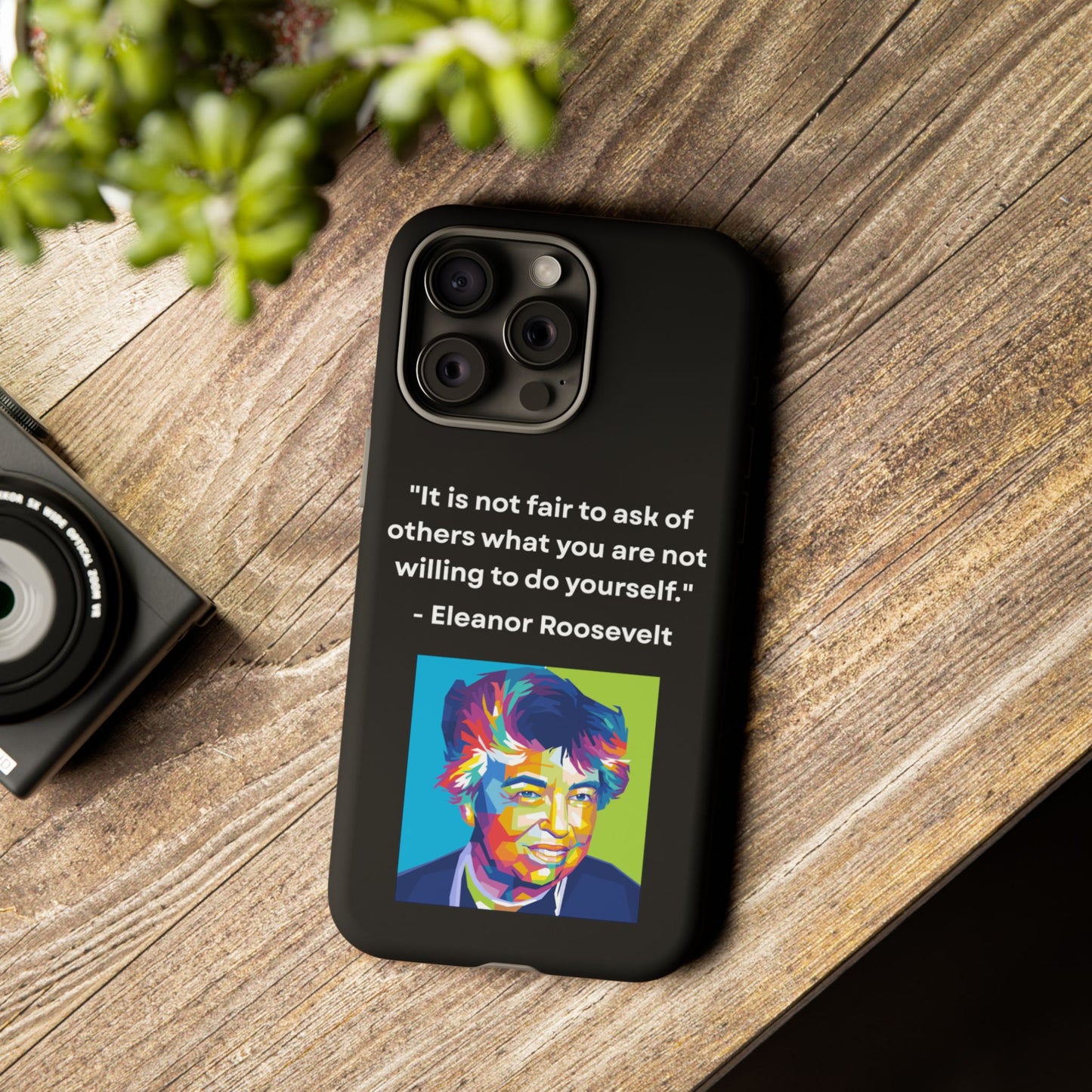 “Lead by Example” – Eleanor Roosevelt Quote Tough Phone Case