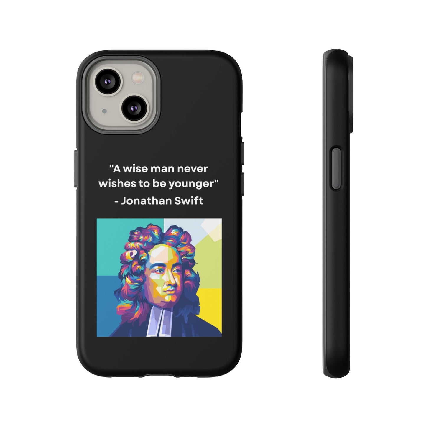 “Wisdom Over Youth” – Jonathan Swift Quote Tough Phone Case