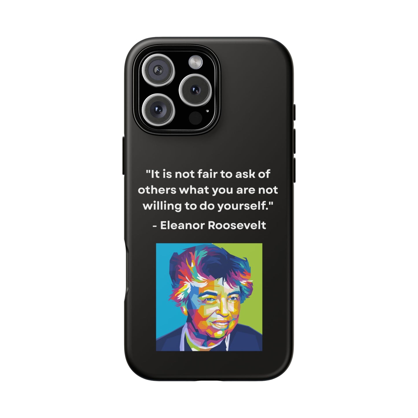 “Lead by Example” – Eleanor Roosevelt Quote Tough Phone Case