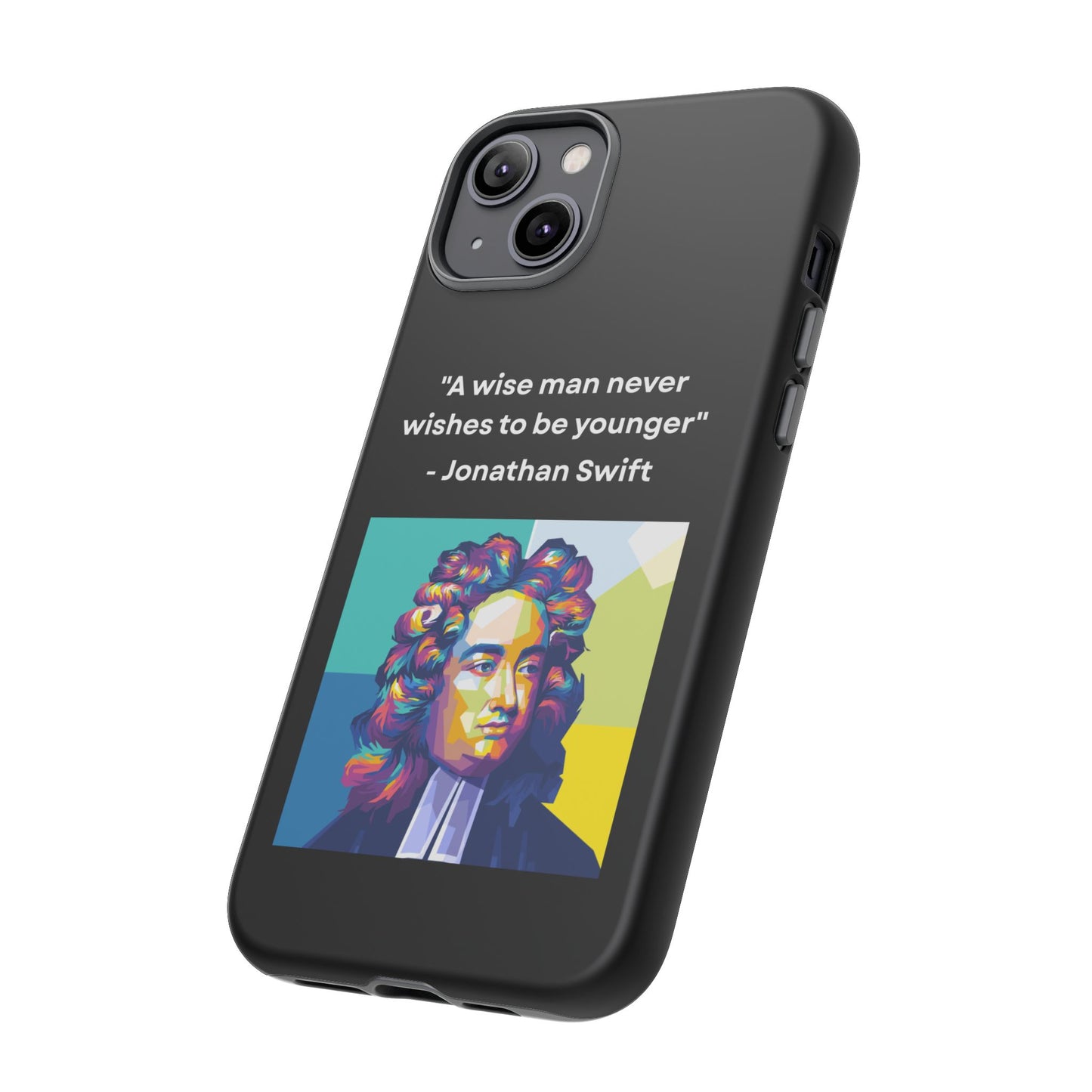 “Wisdom Over Youth” – Jonathan Swift Quote Tough Phone Case