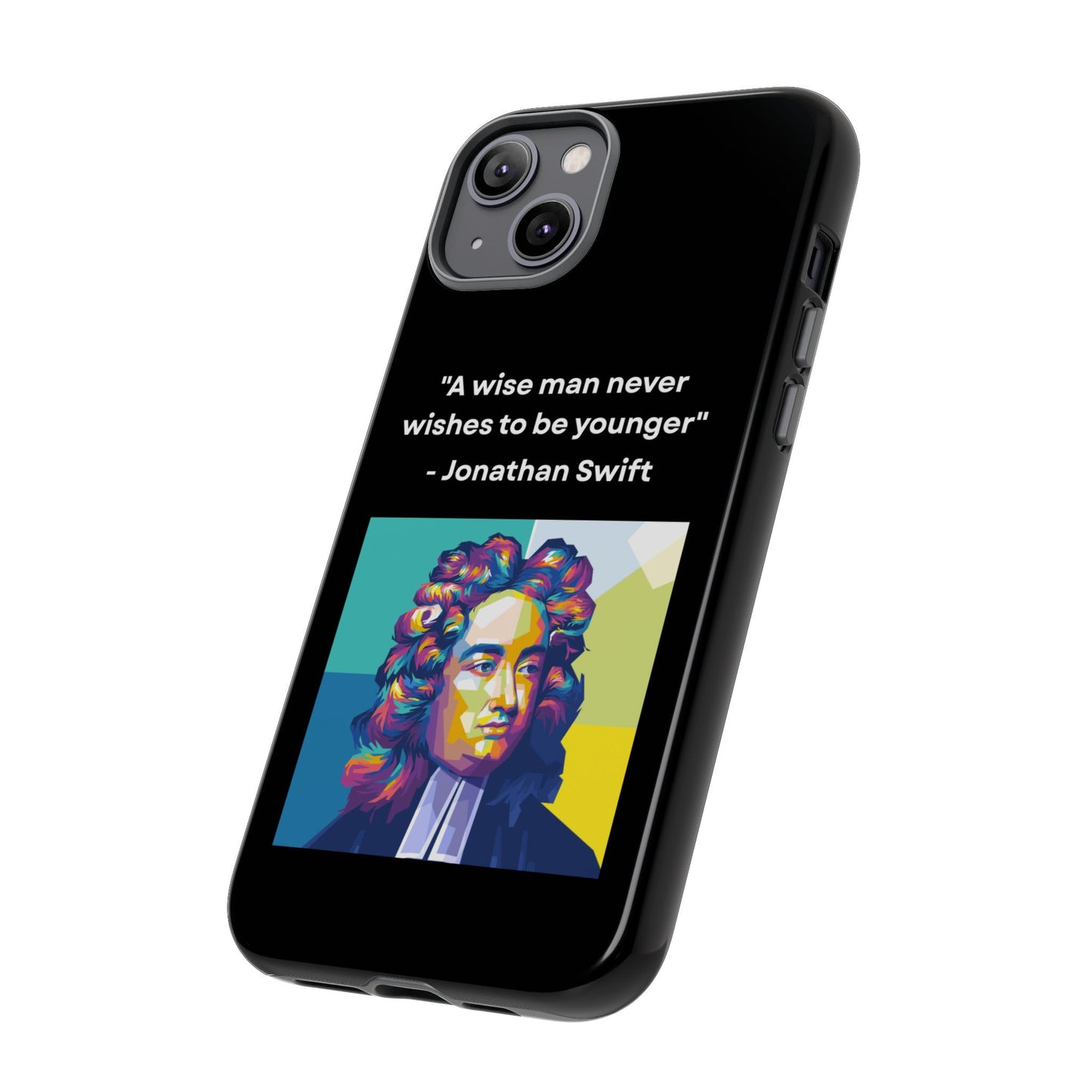 “Wisdom Over Youth” – Jonathan Swift Quote Tough Phone Case
