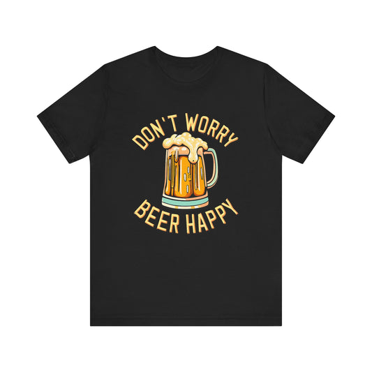 Don’t Worry, Beer Happy T-Shirt