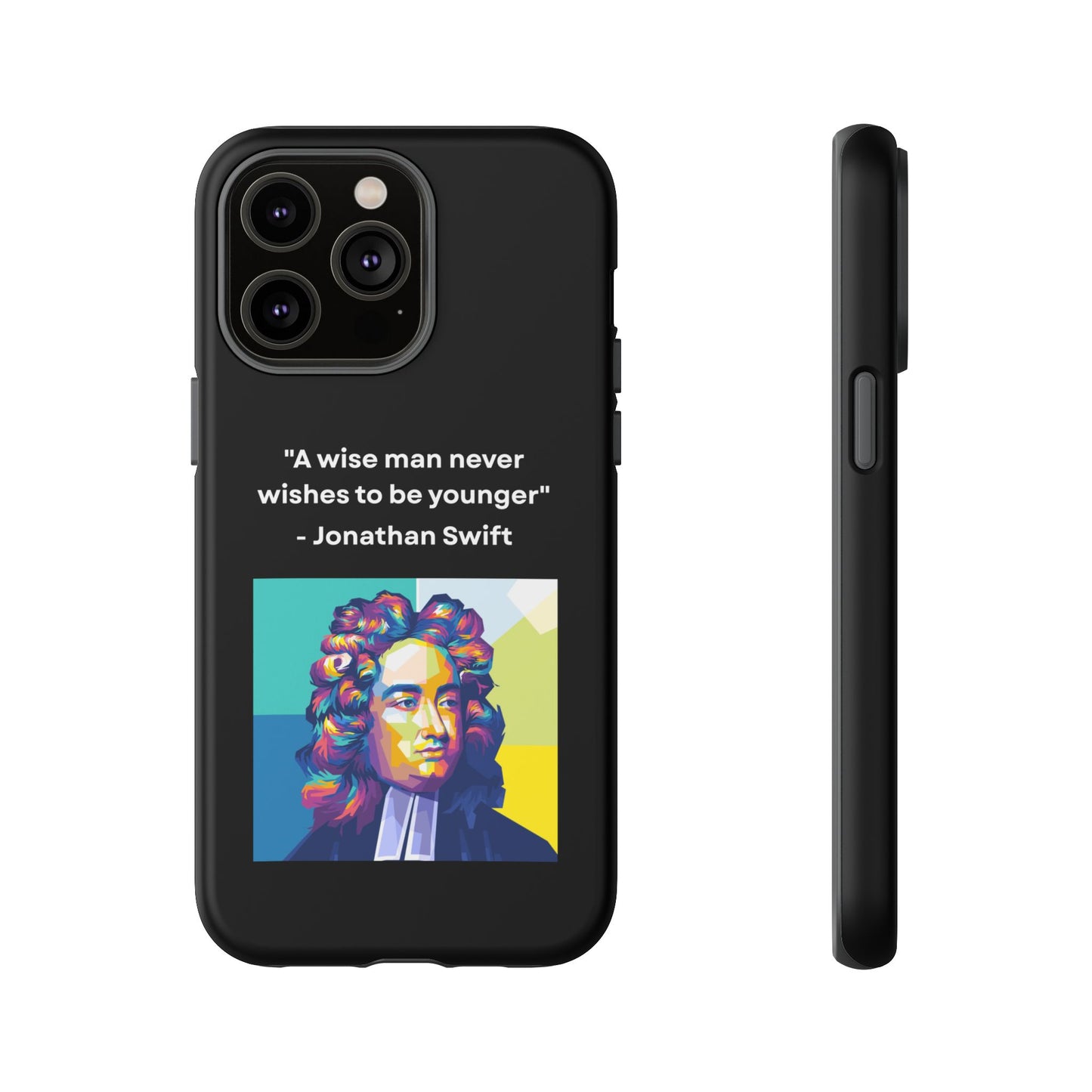 “Wisdom Over Youth” – Jonathan Swift Quote Tough Phone Case