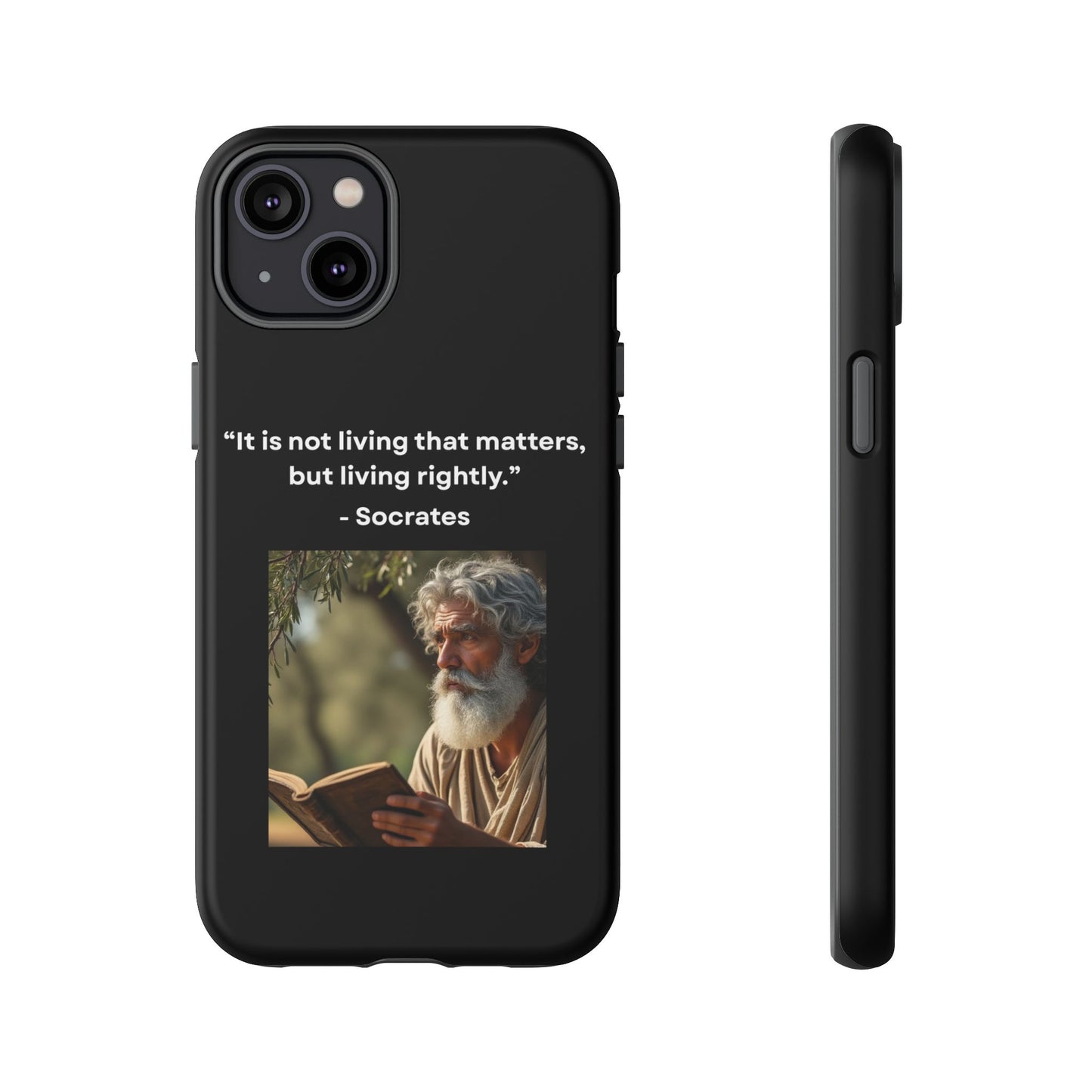 “Living Rightly” – Socrates Quote Tough Phone Case