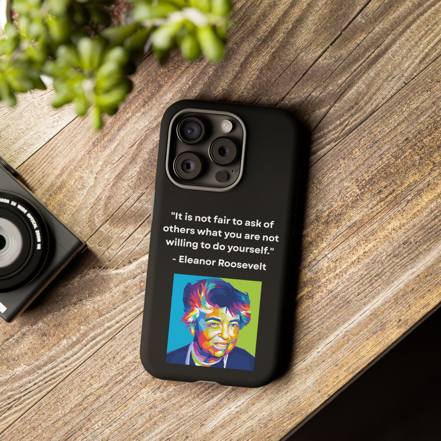 “Lead by Example” – Eleanor Roosevelt Quote Tough Phone Case