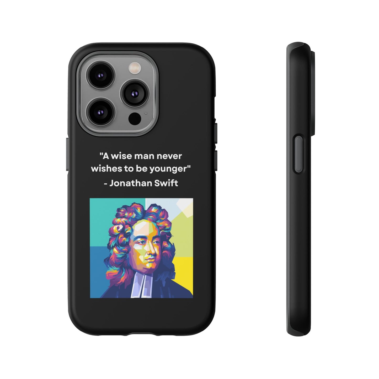 “Wisdom Over Youth” – Jonathan Swift Quote Tough Phone Case