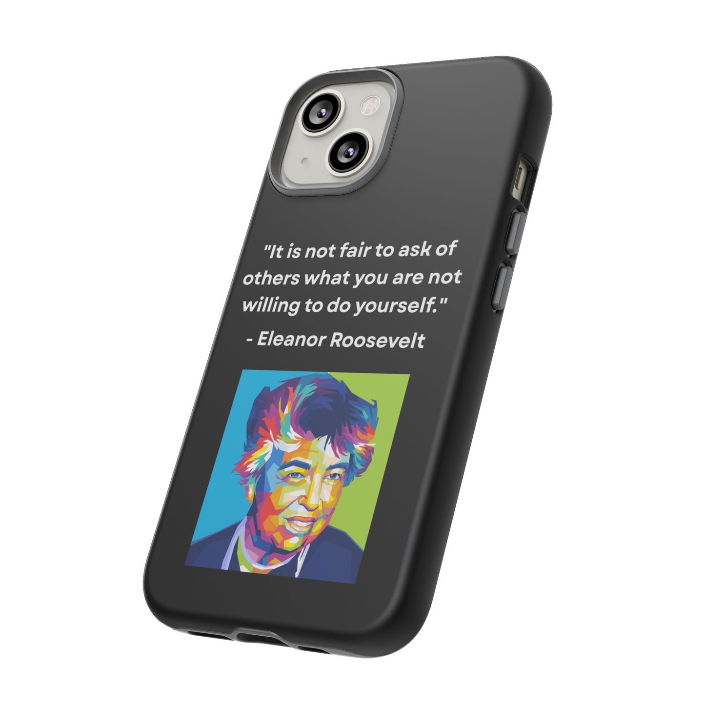 “Lead by Example” – Eleanor Roosevelt Quote Tough Phone Case