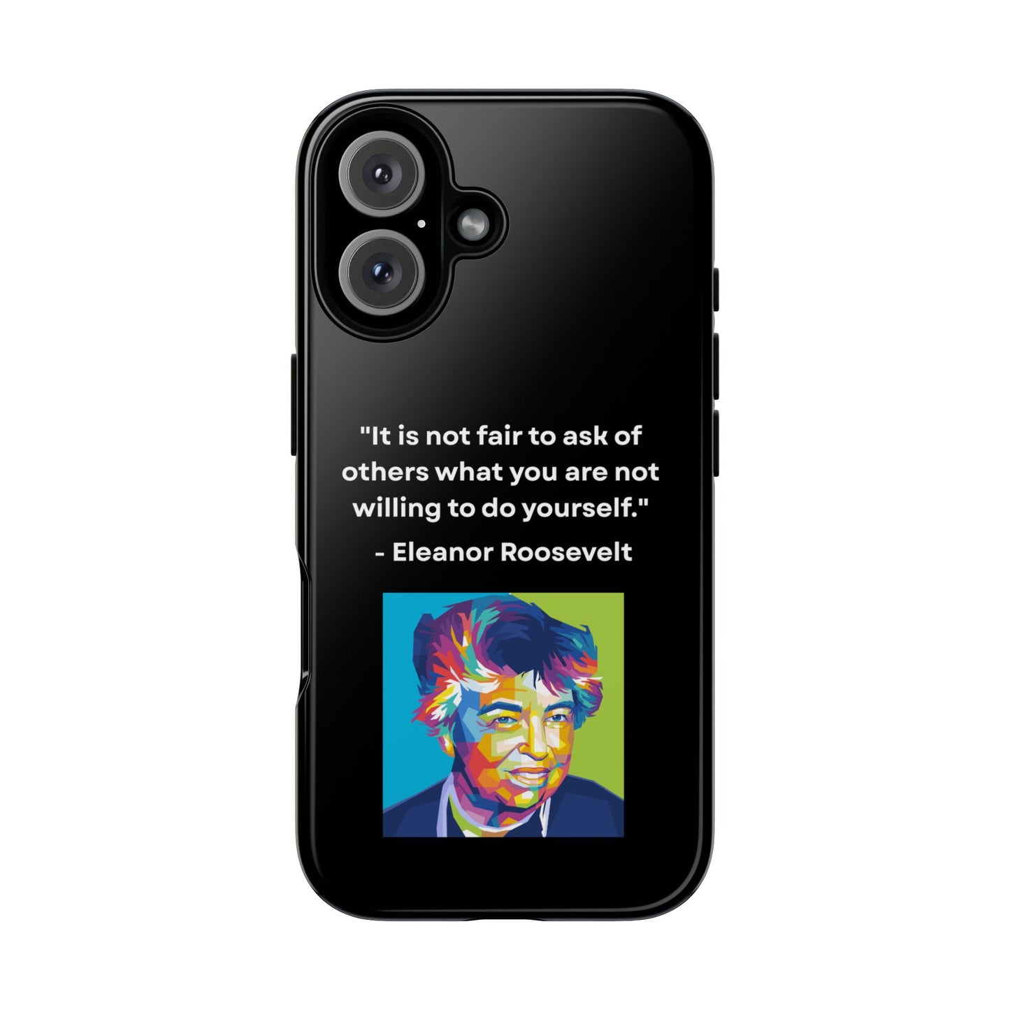 “Lead by Example” – Eleanor Roosevelt Quote Tough Phone Case
