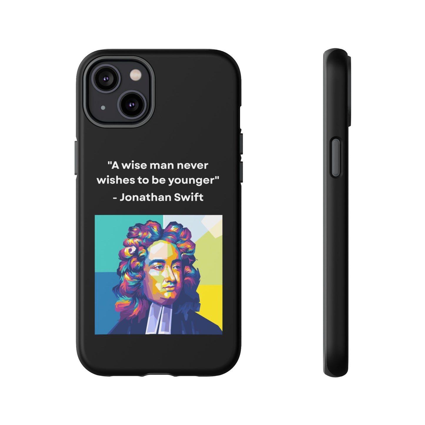 “Wisdom Over Youth” – Jonathan Swift Quote Tough Phone Case