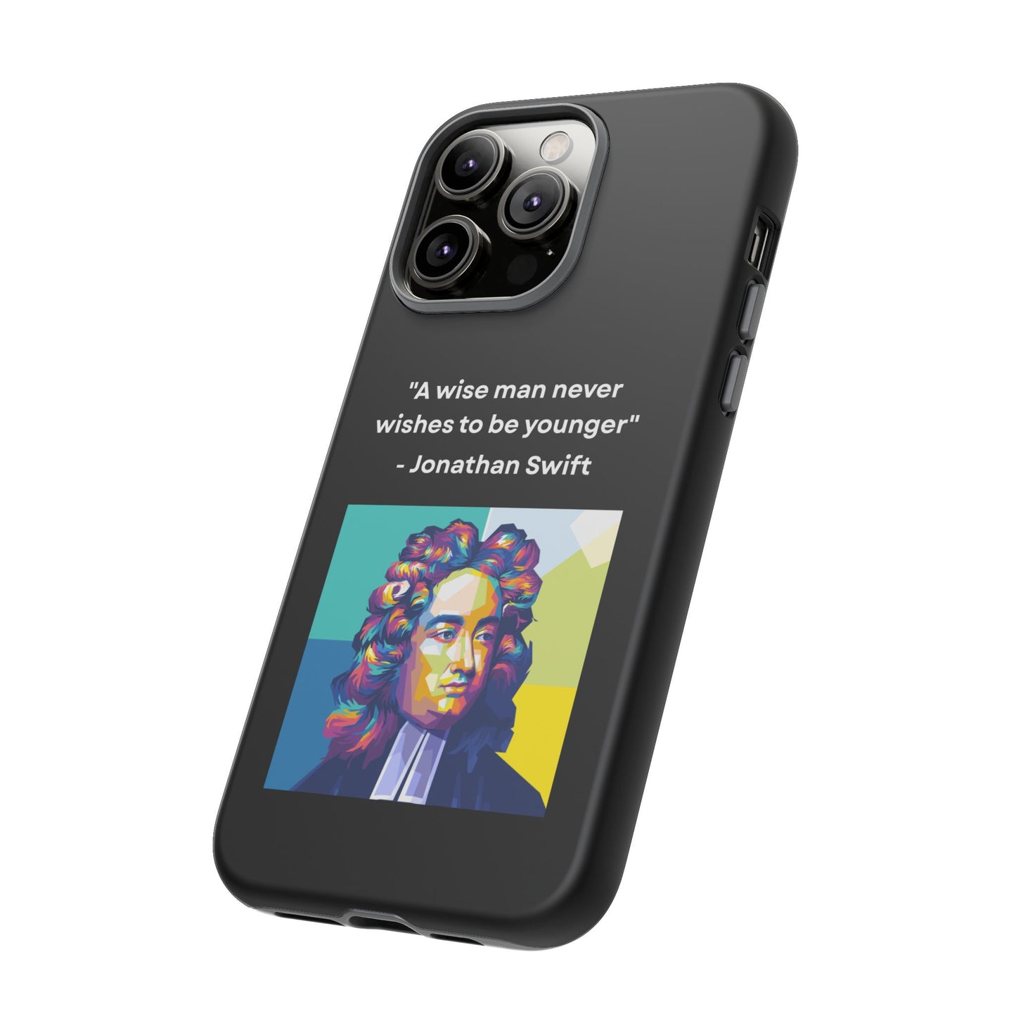 “Wisdom Over Youth” – Jonathan Swift Quote Tough Phone Case