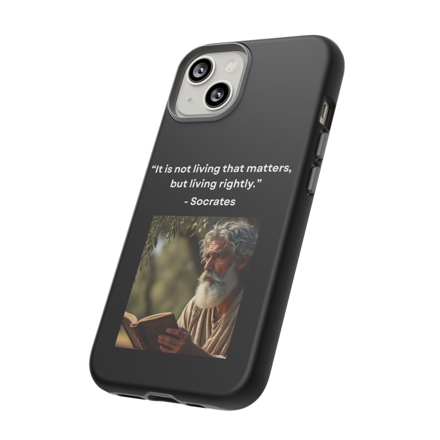 “Living Rightly” – Socrates Quote Tough Phone Case