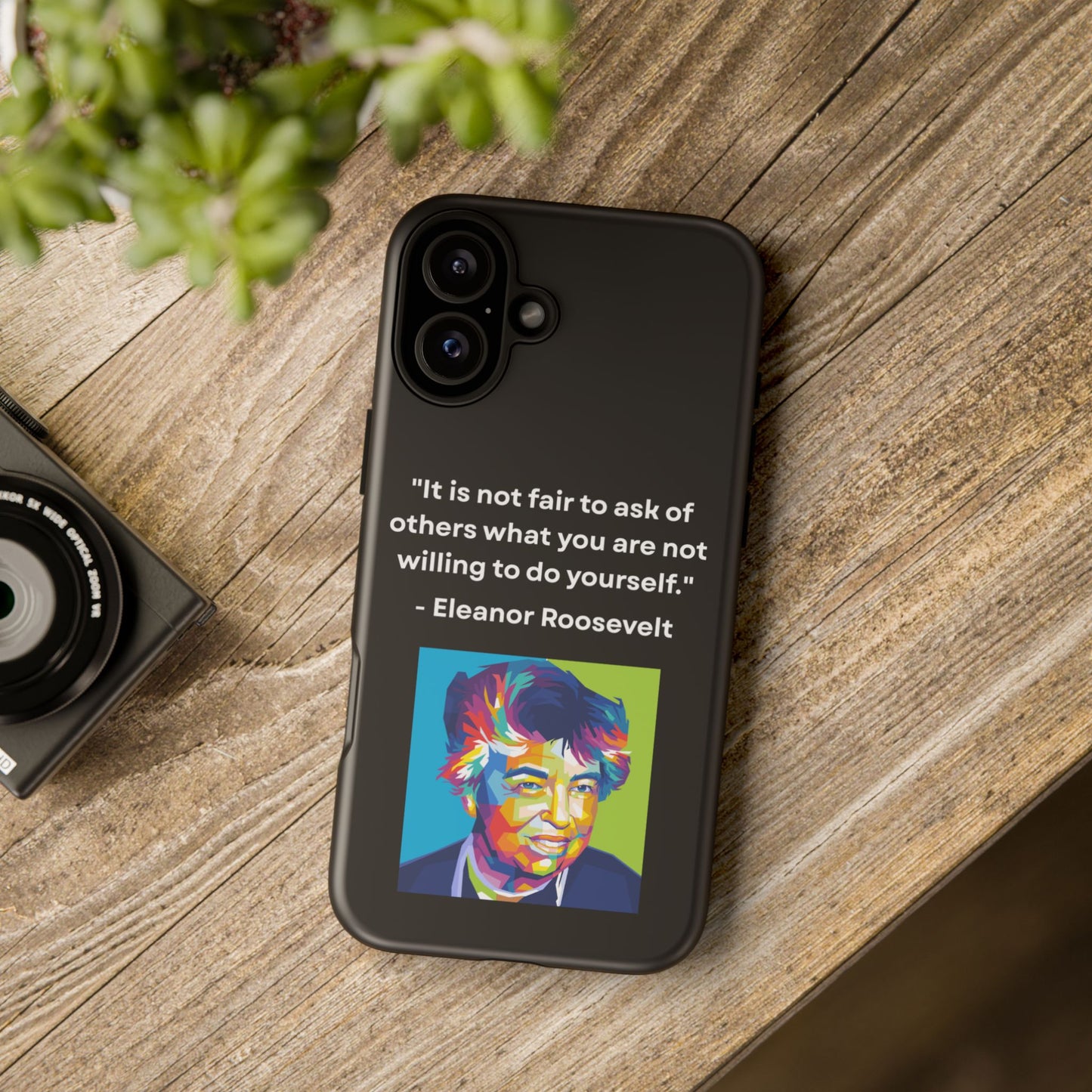 “Lead by Example” – Eleanor Roosevelt Quote Tough Phone Case