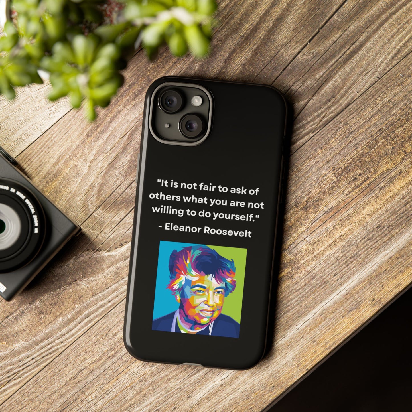 “Lead by Example” – Eleanor Roosevelt Quote Tough Phone Case