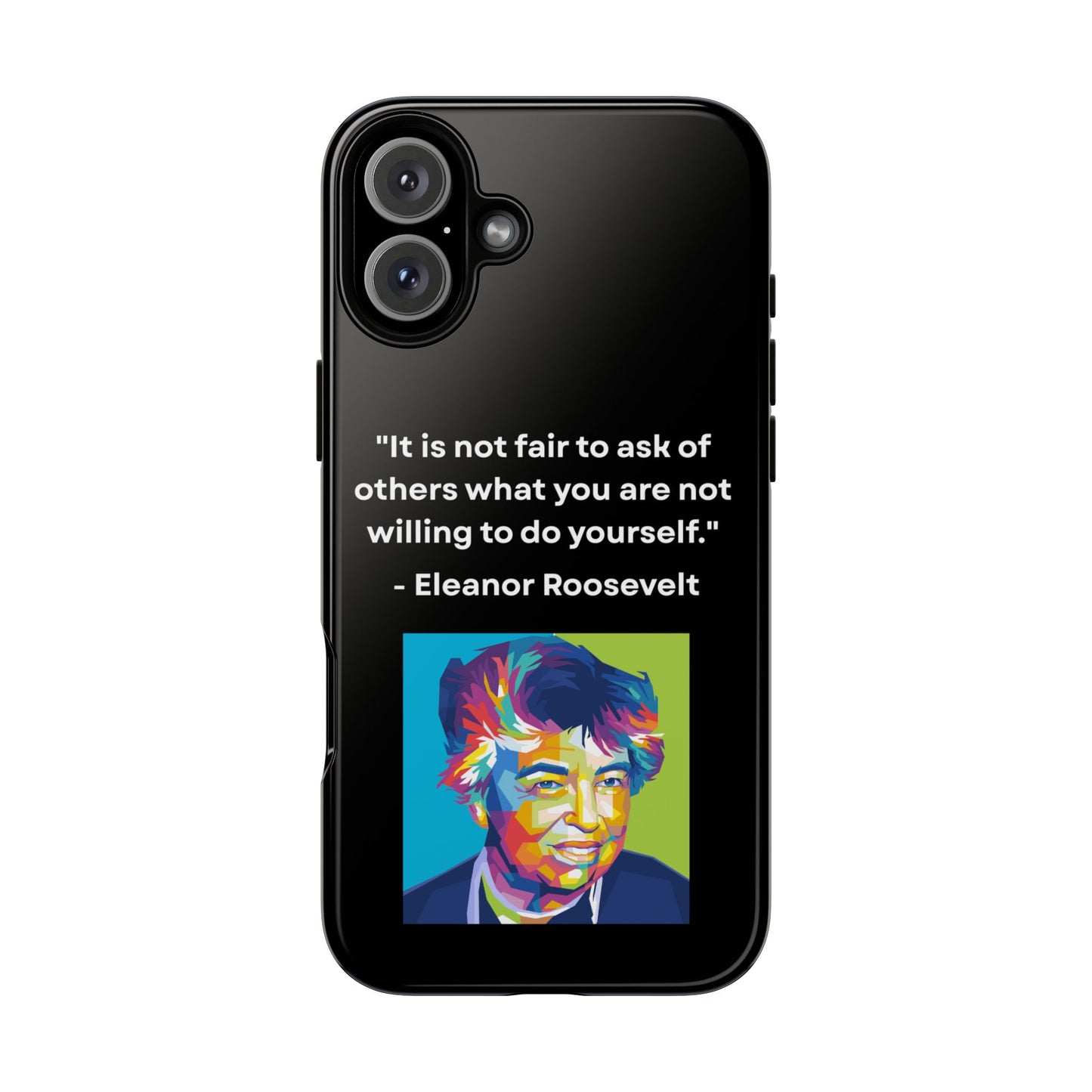 “Lead by Example” – Eleanor Roosevelt Quote Tough Phone Case