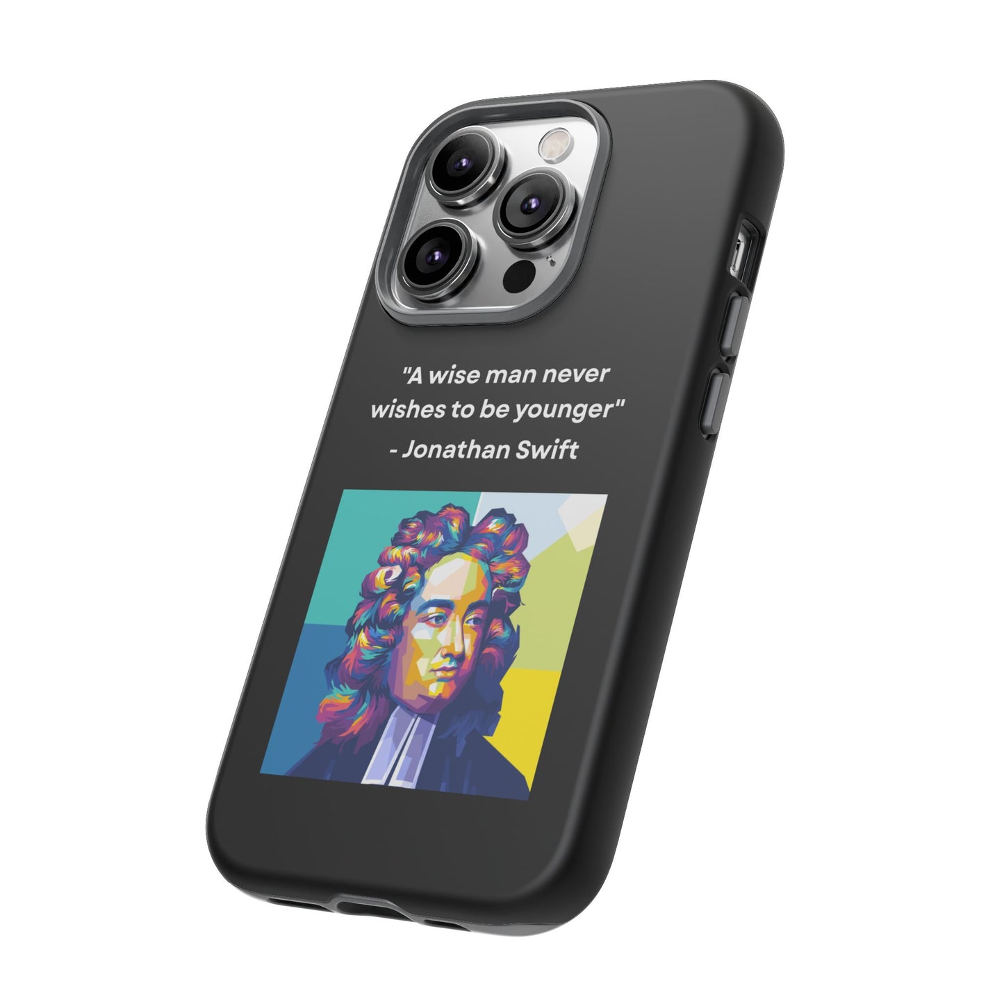 “Wisdom Over Youth” – Jonathan Swift Quote Tough Phone Case