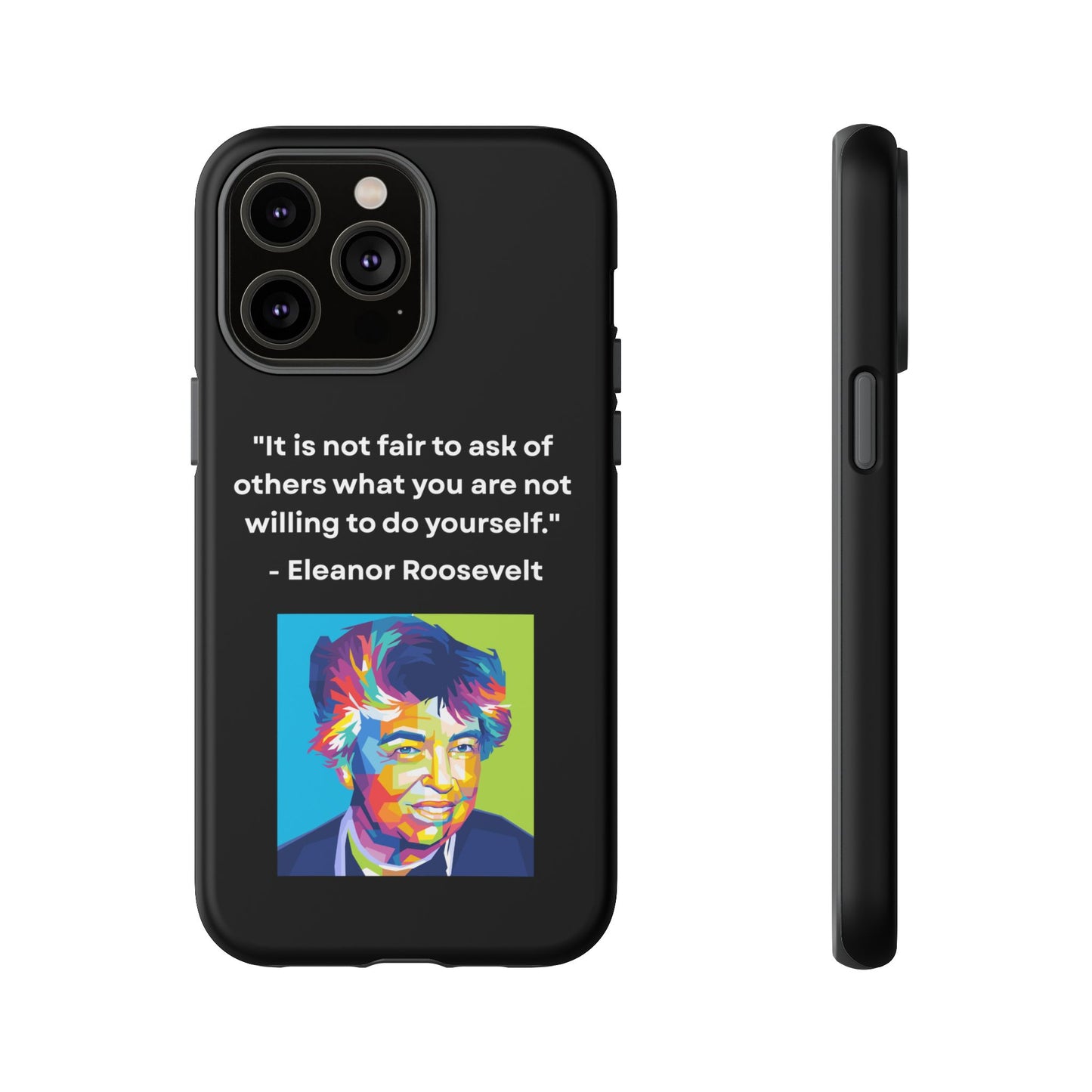 “Lead by Example” – Eleanor Roosevelt Quote Tough Phone Case