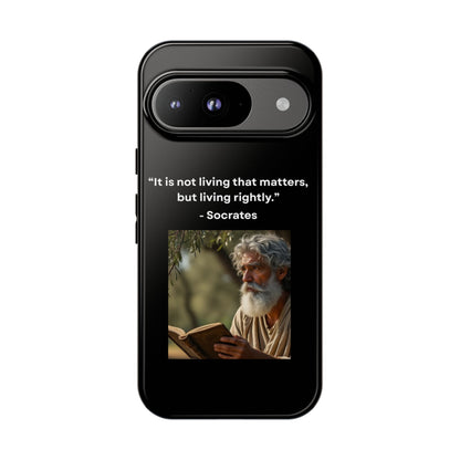 “Living Rightly” – Socrates Quote Tough Phone Case