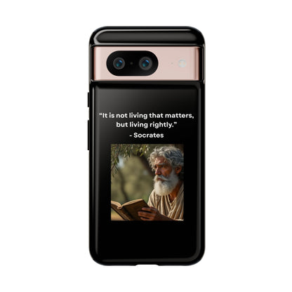 “Living Rightly” – Socrates Quote Tough Phone Case
