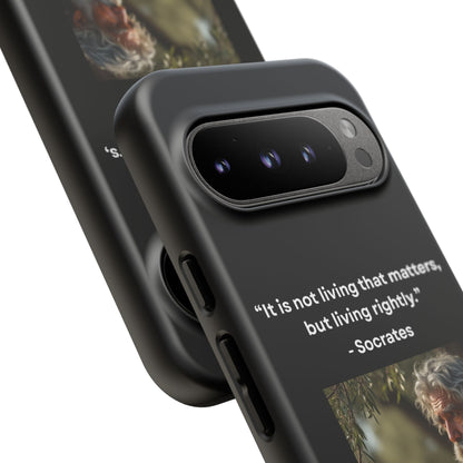 “Living Rightly” – Socrates Quote Tough Phone Case