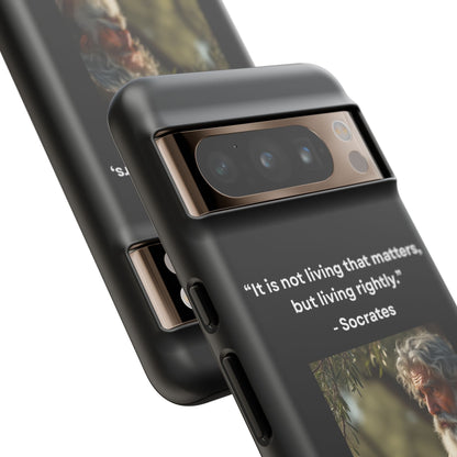 “Living Rightly” – Socrates Quote Tough Phone Case