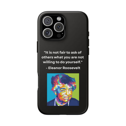 “Lead by Example” – Eleanor Roosevelt Quote Tough Phone Case