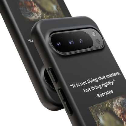 “Living Rightly” – Socrates Quote Tough Phone Case