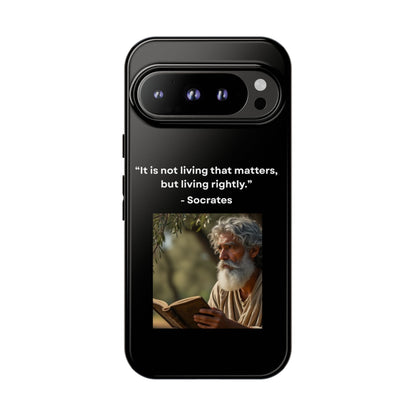 “Living Rightly” – Socrates Quote Tough Phone Case