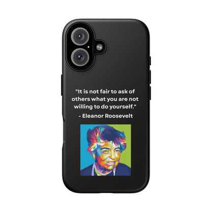 “Lead by Example” – Eleanor Roosevelt Quote Tough Phone Case