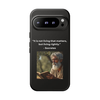 “Living Rightly” – Socrates Quote Tough Phone Case