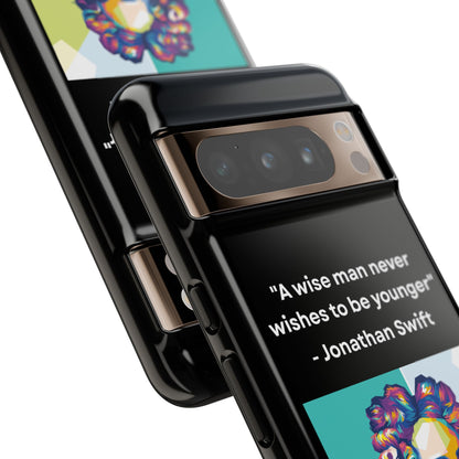 “Wisdom Over Youth” – Jonathan Swift Quote Tough Phone Case