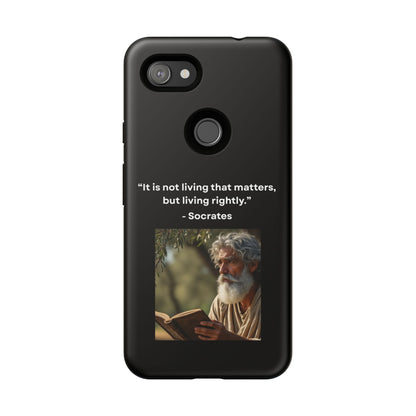 “Living Rightly” – Socrates Quote Tough Phone Case
