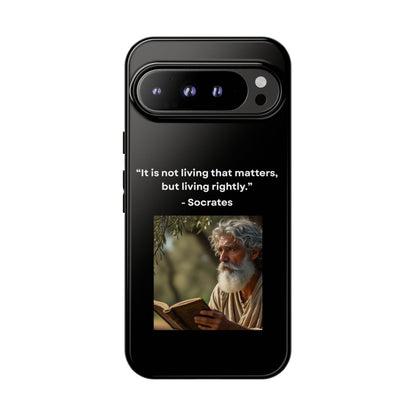 “Living Rightly” – Socrates Quote Tough Phone Case