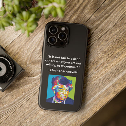 “Lead by Example” – Eleanor Roosevelt Quote Tough Phone Case