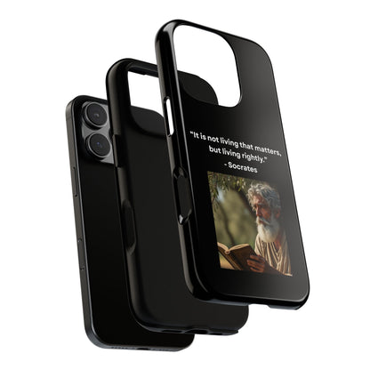 “Living Rightly” – Socrates Quote Tough Phone Case