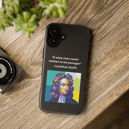“Wisdom Over Youth” – Jonathan Swift Quote Tough Phone Case