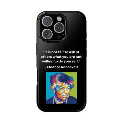 “Lead by Example” – Eleanor Roosevelt Quote Tough Phone Case