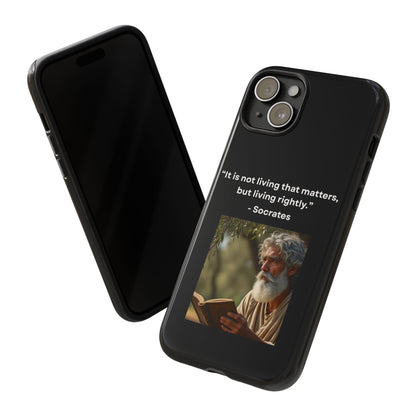 “Living Rightly” – Socrates Quote Tough Phone Case