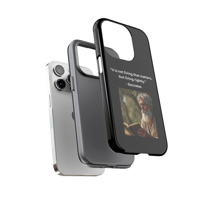 “Living Rightly” – Socrates Quote Tough Phone Case