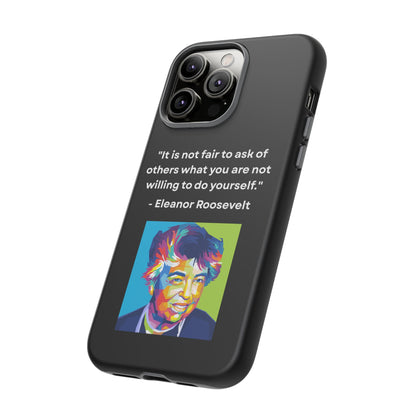 “Lead by Example” – Eleanor Roosevelt Quote Tough Phone Case